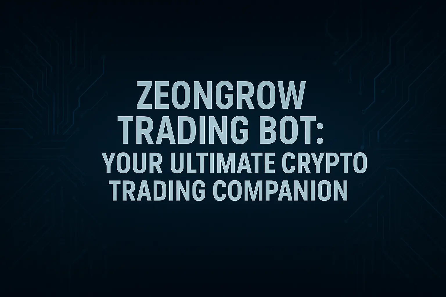 ZeonGrow Trading Bot: Your Ultimate Crypto Trading Companion
